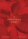 A Christmas Posy - Judith E. P. Johnson - 9781761096037