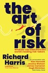 The Art of Risk - Richard Harris - 9781761106781