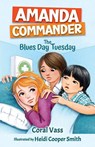 Amanda Commander: The Blues-Day Tuesday - Coral Vass - 9781761111266