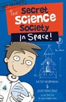 The Secret Science Society in Space - Josie Montano ; Kathy Hoopmann ; Ann-Marie Finn - 9781761111396