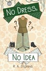 No Dress, No Idea - R.A Stephens - 9781761112485
