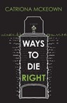 Ways to Die Right - Catriona McKeown - 9781761112522
