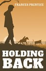 Holding Back - Frances Prentice - 9781761112546
