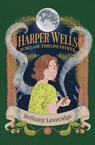 Harper Wells: Renegade Timeline Officer - Bethany Loveridge - 9781761112928