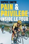 Pain and Privilege - Sophie Smith - 9781761150722
