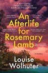An Afterlife for Rosemary Lamb - Louise Wolhuter - 9781761151620