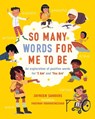 So Many Words for Me to Be - Jayneen Sanders - 9781761160677