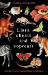 Liars, cheats and copycats - James O'Hanlon - 9781761170171