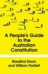 The People's Guide to the Australian Constitution - Rosalind Dixon ; William Partlett - 9781761170515