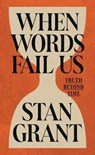 When Words Fail Us - Stan Grant - 9781761170751