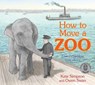 How to Move a Zoo - Kate Simpson - 9781761180309