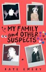 My Family and Other Suspects - Kate Emery - 9781761181207