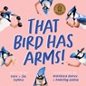 That Bird Has Arms! - Kate Temple - 9781761210310