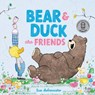 Bear and Duck Are Friends - Sue Degennaro - 9781761210327
