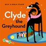 Clyde the Greyhound - Beck Feiner ; Robin Feiner - 9781761210808