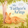 My Father’s Arms - Toni D'Alia - 9781761212383