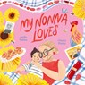 My Nonna Loves - Adelle Frittitta - 9781761214486