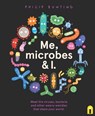 Me, Microbes and I - Philip Bunting - 9781761216077