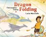 Dragon Folding - Christopher Cheng - 9781761340949