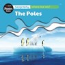Geography: Where Are We - The Poles - L.Tan - 9781761406126