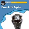 Science: Growing - Emu Life Cycle - L. Tan - 9781761406294