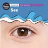 Science: Our Senses - See - L. Tan - 9781761406485