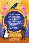 The Nanny's Handbook to Magic and Managing Difficult Dukes - Amy Rose Bennett - 9781761429118