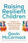 Raising Resilient Children - Gavin McCormack - 9781761429811