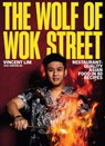 The Wolf of Wok Street - Vincent Lim - 9781761451713