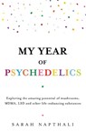 My Year of Psychedelics - Sarah Napthali - 9781761470622
