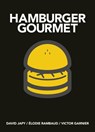 Hamburger Gourmet (mini) - David Japy ; Elodie Rambaud ; Victor Garnier - 9781761500367
