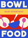 Bowl Food - Murdoch Books Test Kitchen - 9781761500831