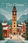 The Chimes - Charles Dickens - 9781761533303