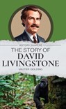 The Story of David Livingstone - Vautier Golding - 9781761535505