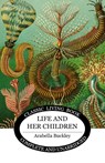 Life and Her Children - Arabella Buckley - 9781761537578