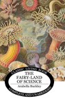 The Fairy-Land of Science - Arabella B Buckley - 9781761538377
