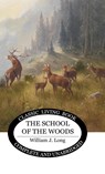The School of the Woods - William J. Long - 9781761539169