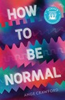 Crawford, A: How to Be Normal - Ange Crawford - 9781761602566