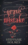 A Grave Mistake - Steffanie Holmes - 9781761633935