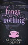 Fangs for Nothing - Steffanie Holmes - 9781761635700