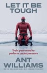 Let it be Tough - Ant Williams - 9781761638565