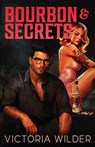Bourbon And Secrets - Victoria Wilder - 9781761821264