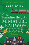 The Paradise Heights Miniature Railway Bust-Up - Kate Solly - 9781761822476