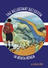 The Reluctant Defector in North Korea - Julia Love - 9781763511248