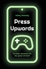 Press Upwards - Ashley Walmsley - 9781763646810
