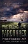 Par peur de pardonner - Phillipa Nefri Clark - 9781763690295