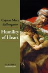 Humility of Heart - Cajetan Mary Da Bergamo - 9781763758018