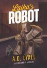 Laika's Robot - Ad Lyall - 9781763765825