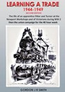 Learning A Trade 1944-1949 - Gordon JR Smith - 9781763836822