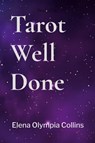 Tarot Well Done - Elena Olympia Collins - 9781763838000